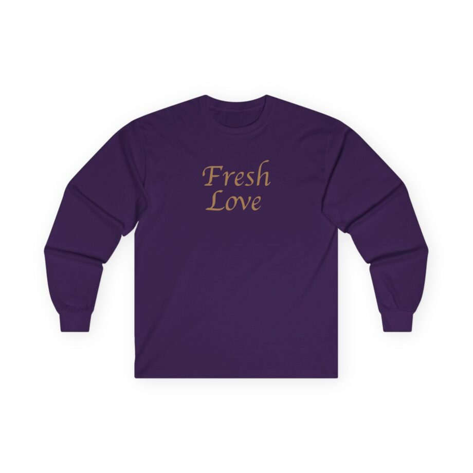 Fresh Love Unisex Ultra Cotton Long Sleeve Tee