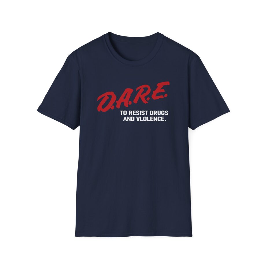 The Dare to Resist Drugs and Violence Unisex Softstyle T-Shirt
