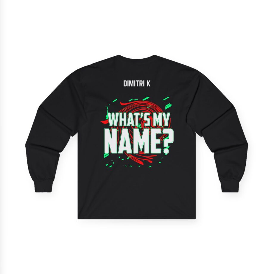 Dimitri K What’s My Name Unisex Ultra Cotton Long Sleeve Tee