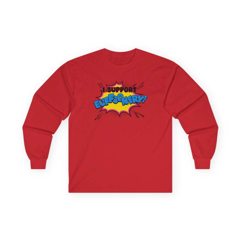 Lofe I Support Buffoonery Unisex Ultra Cotton Long Sleeve Tee