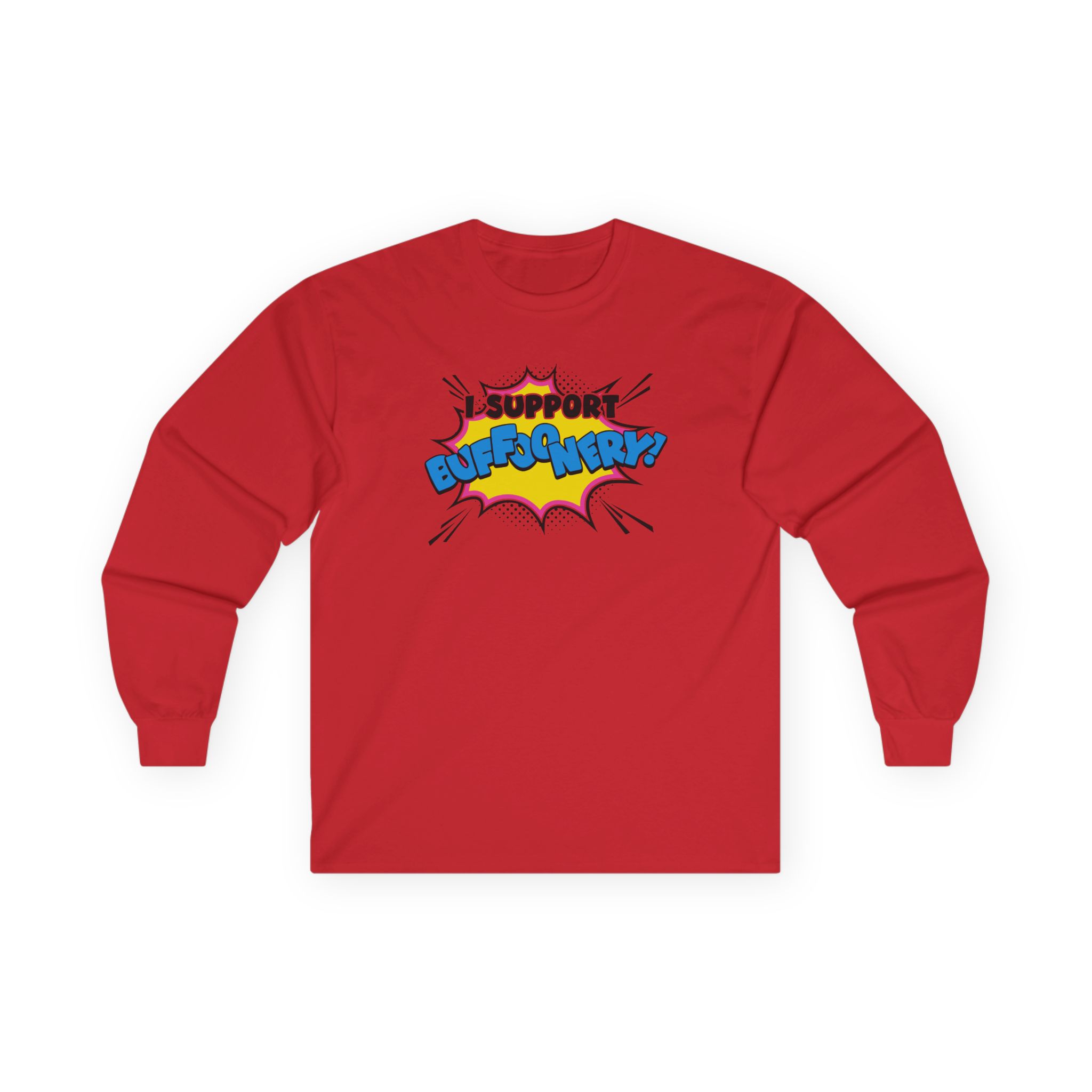 Lofe I Support Buffoonery Unisex Ultra Cotton Long Sleeve Tee