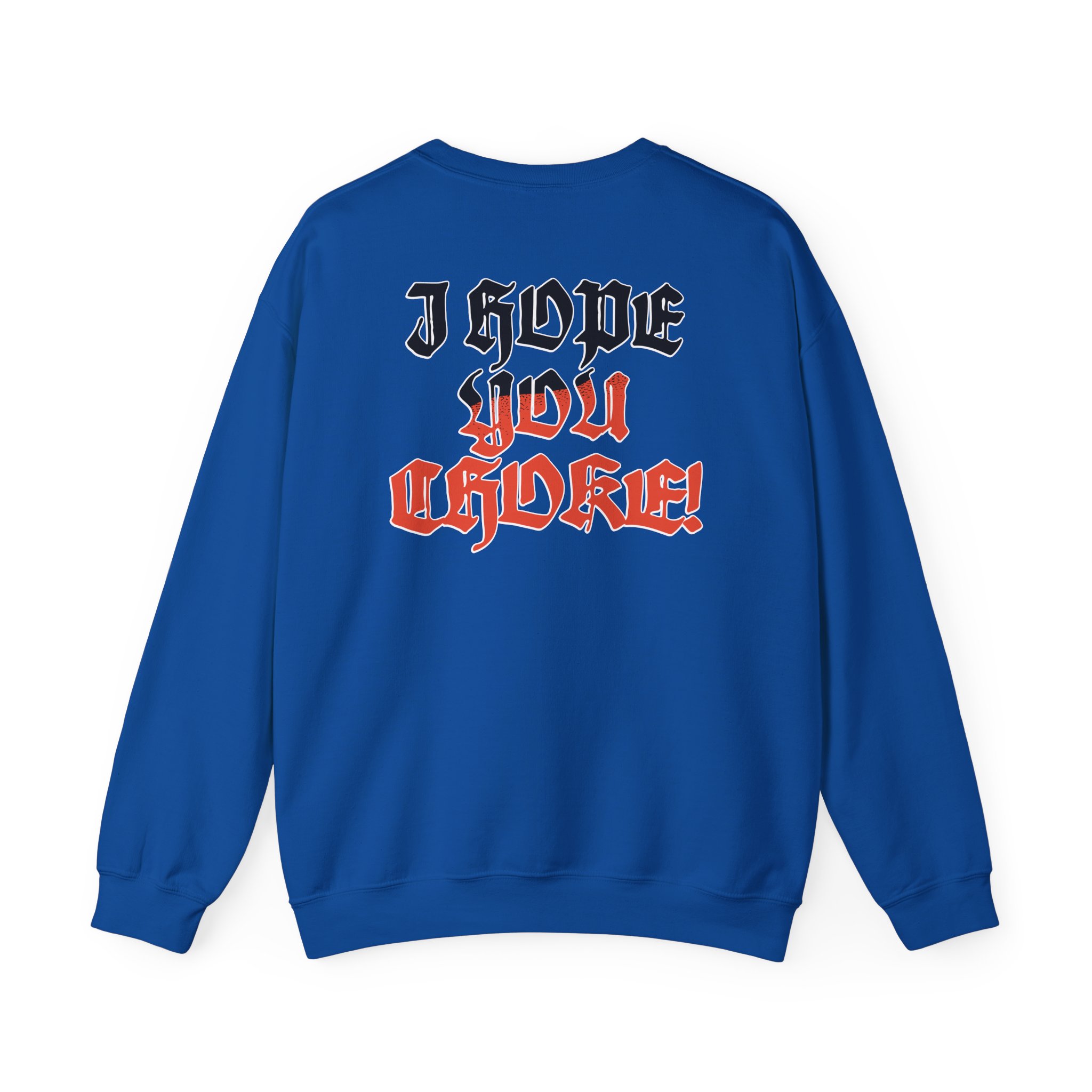 Movements I Hope You Choke Unisex Heavy Blendâ„¢ Crewneck Sweatshirt