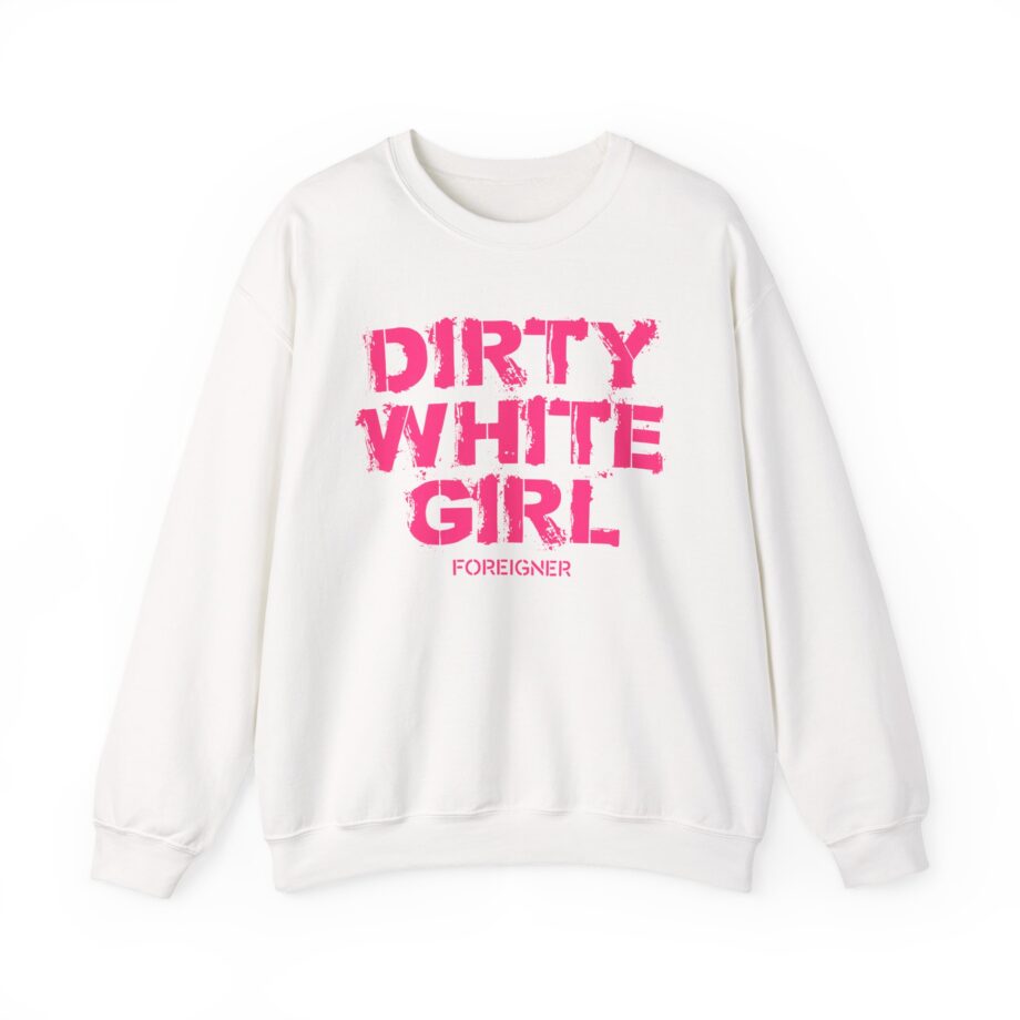 Foreigner Dirty White Girl Unisex Heavy Blend™ Crewneck Sweatshirt