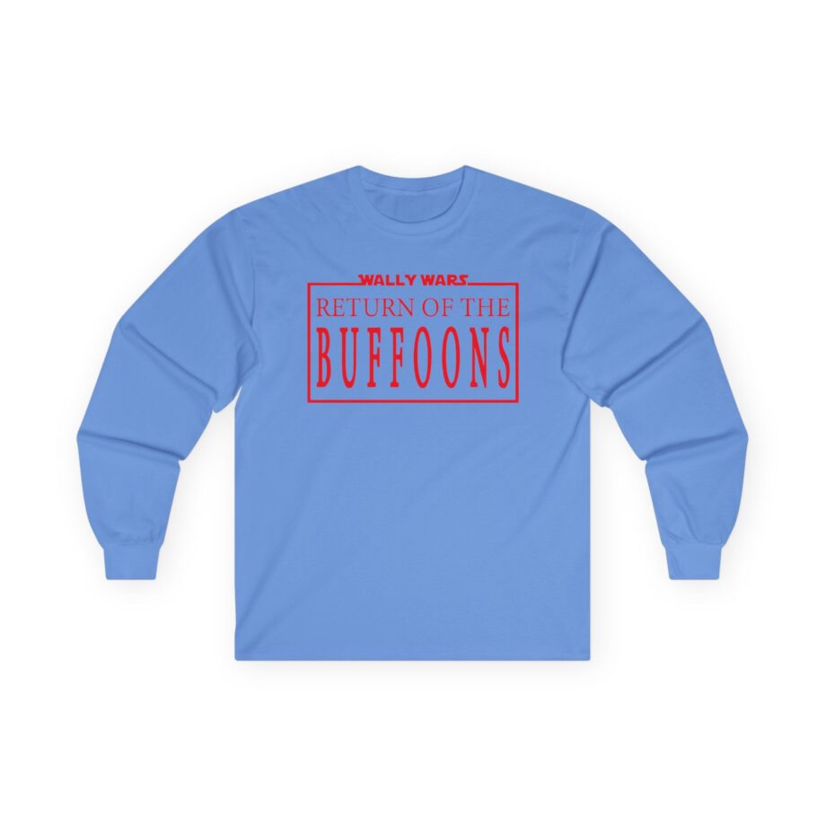 Lofe Wally Wars Return of the Buffoons Unisex Ultra Cotton Long Sleeve Tee