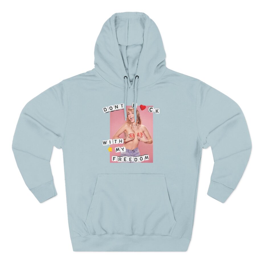 Miley Cyrus Dont Fuck With My Freedom Three-Panel Fleece Hoodie
