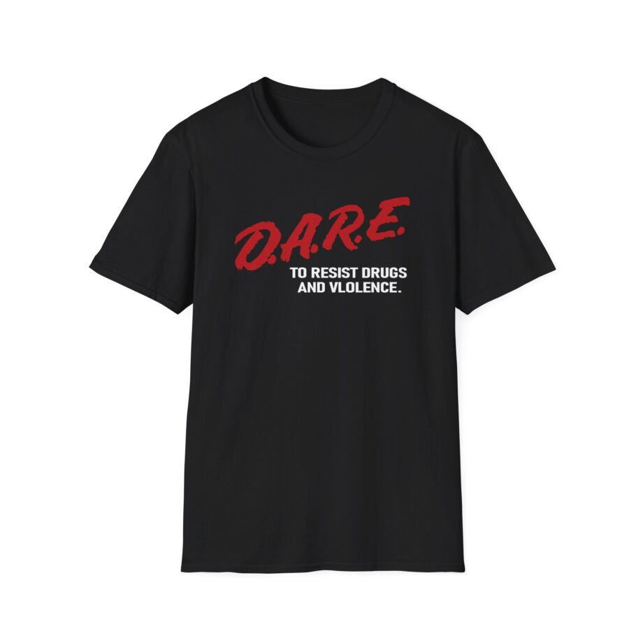 The Dare to Resist Drugs and Violence Unisex Softstyle T-Shirt