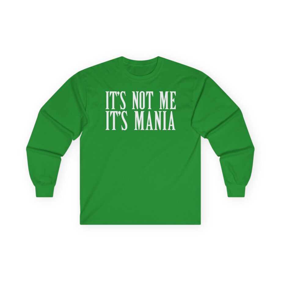 Sexmane  It's Not Me It's Mania Unisex Ultra Cotton Long Sleeve Tee