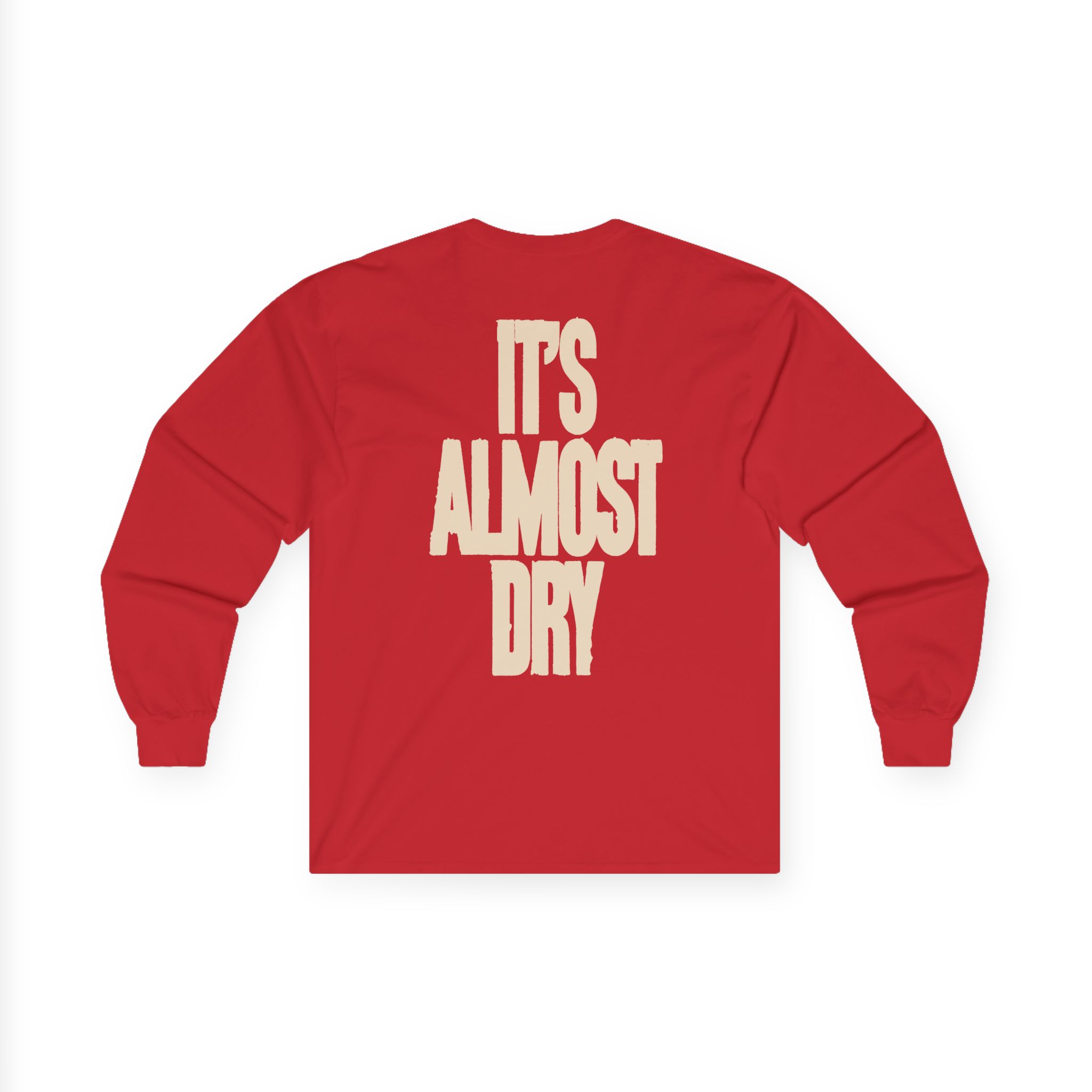 Clipse It's Almost Dry Unisex Ultra Cotton Long Sleeve Tee