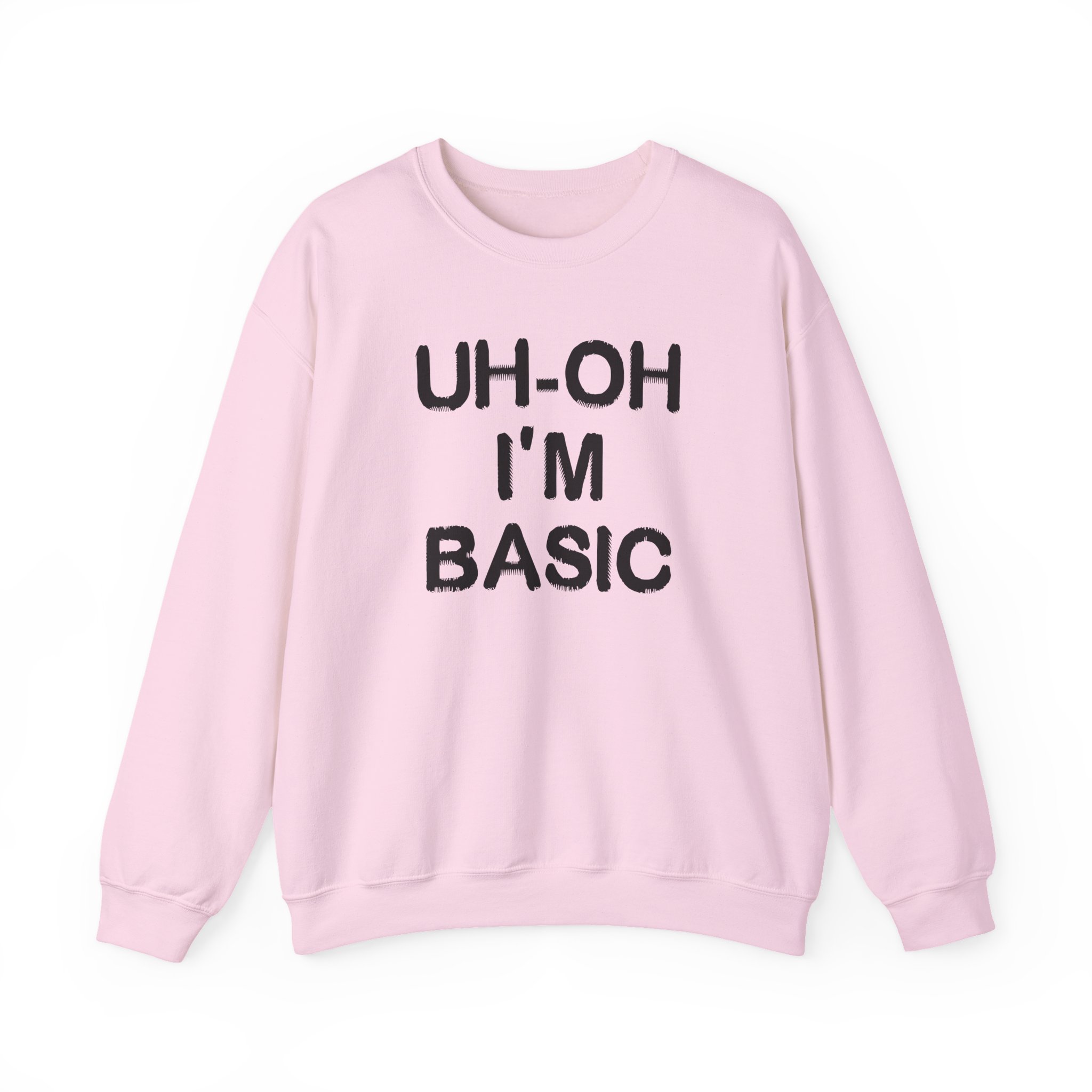 Djo Uh-oh I'm Basic Unisex Heavy Blendâ„¢ Crewneck Sweatshirt
