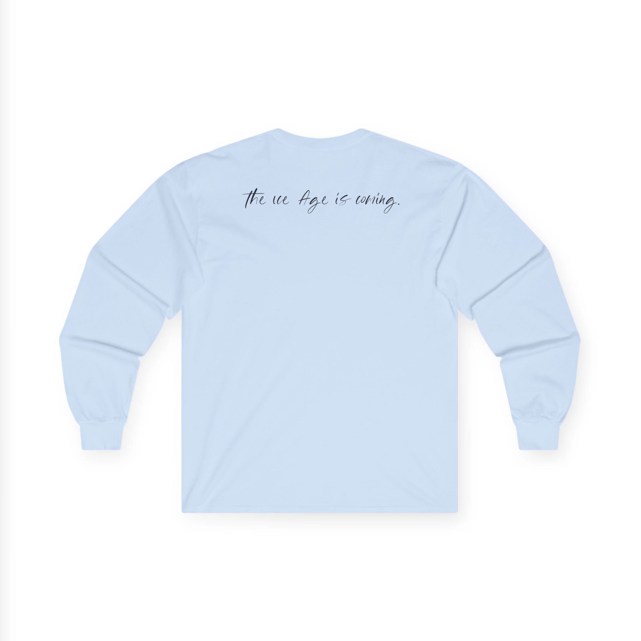 American Nightmare "the Ice Age is Coming" Unisex Ultra Cotton Long Sleeve Tee