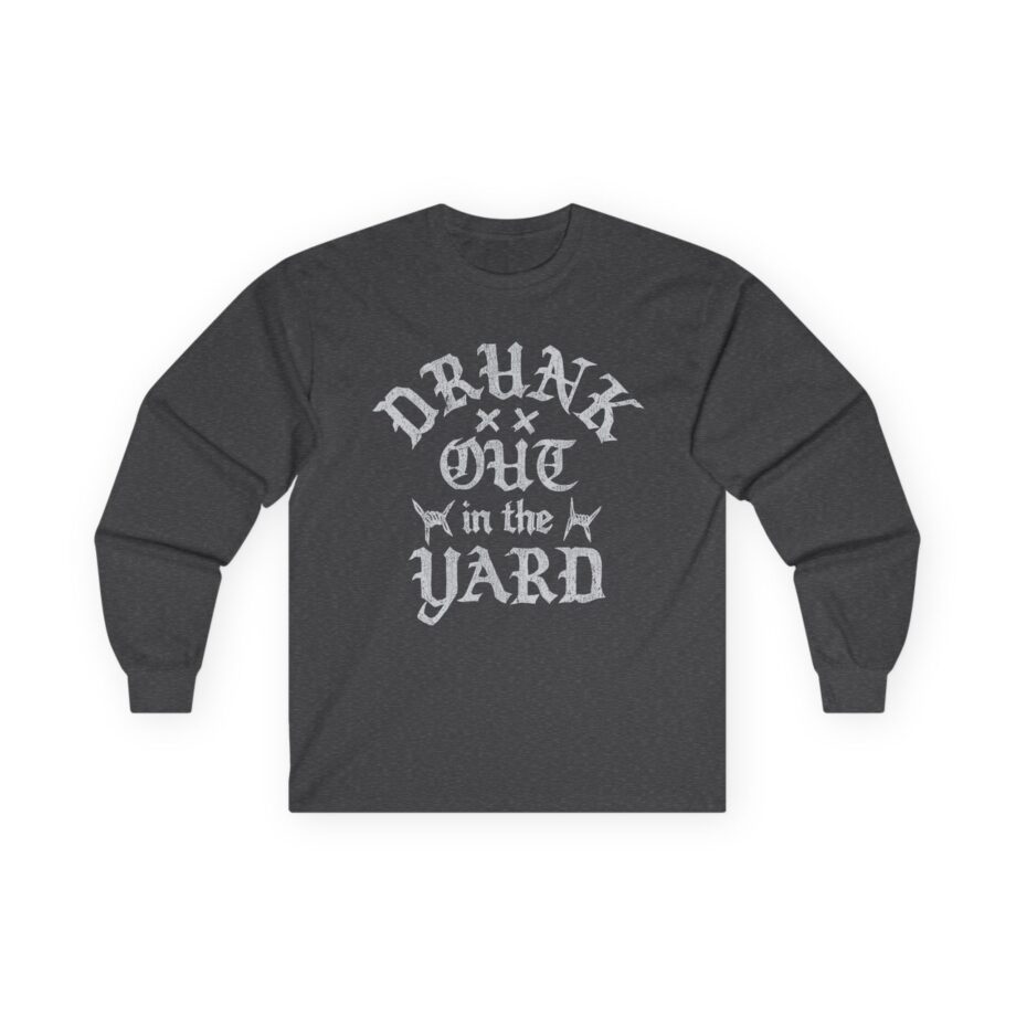 Hardy Drunk Out in the Yard Unisex Ultra Cotton Long Sleeve Tee