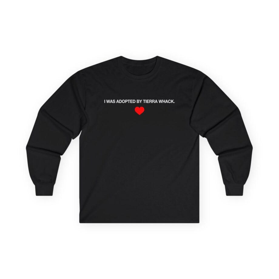 Tierra Whack I Was Adopted by Tierra Unisex Ultra Cotton Long Sleeve Tee
