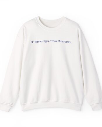 Binchtopia I Wanna Kill Your Boyfriend Baby Unisex Heavy Blend™ Crewneck Sweatshirt