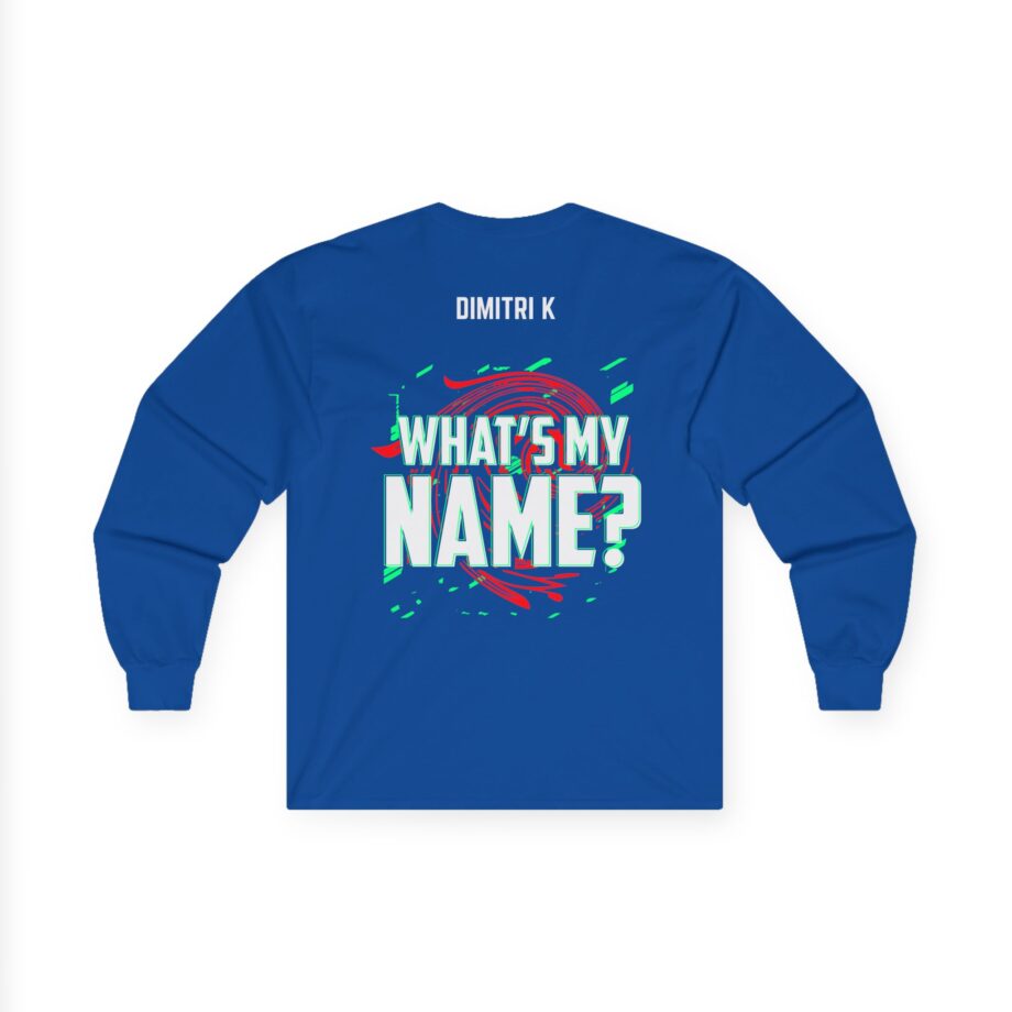 Dimitri K What’s My Name Unisex Ultra Cotton Long Sleeve Tee