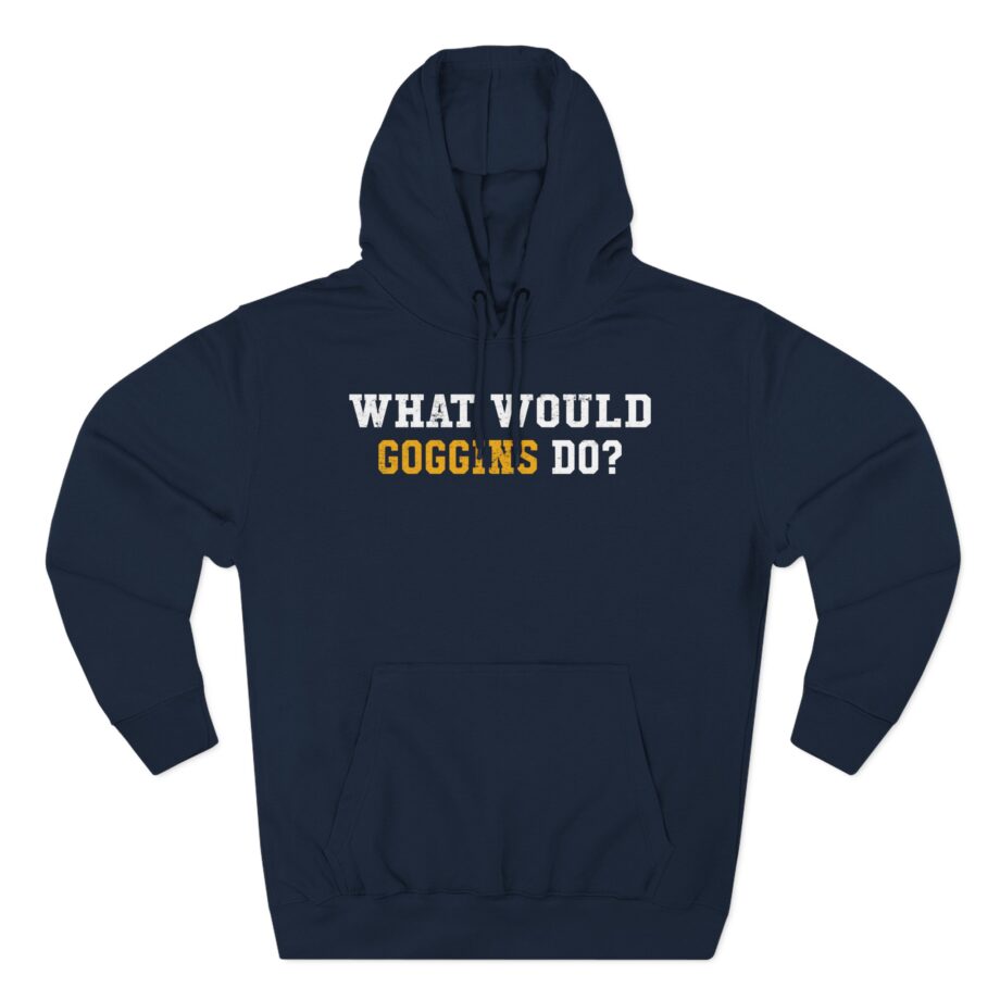 David Goggins  What Would Goggins Do Three-Panel Fleece Hoodie