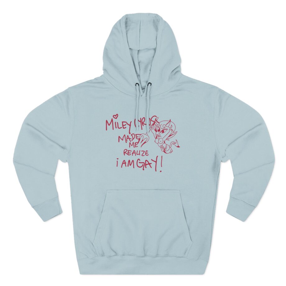 Miley Cyrus Made Me Realize I'm Gay Three-Panel Fleece Hoodie