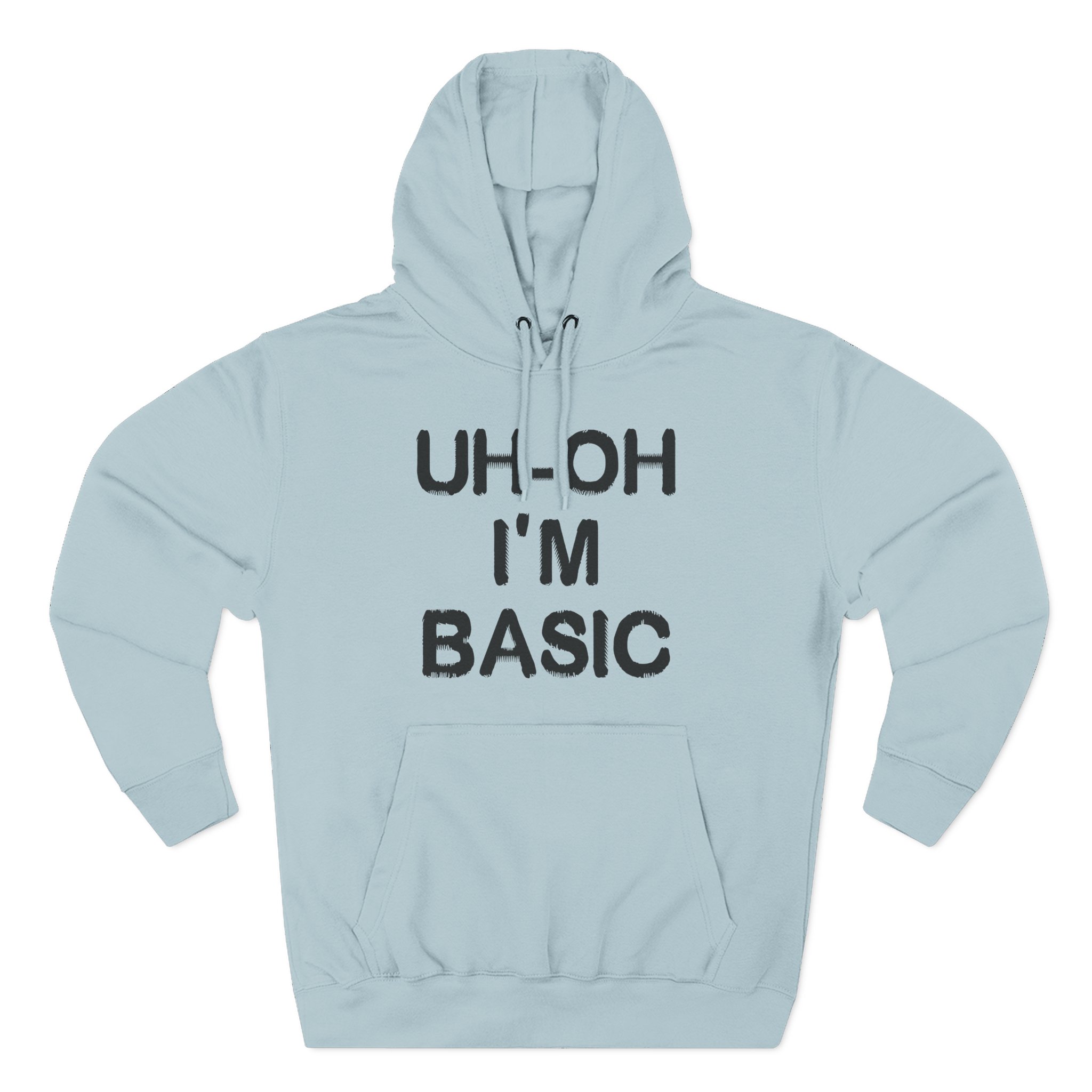 Djo Uh-oh I'm Basic Three-Panel Fleece Hoodie