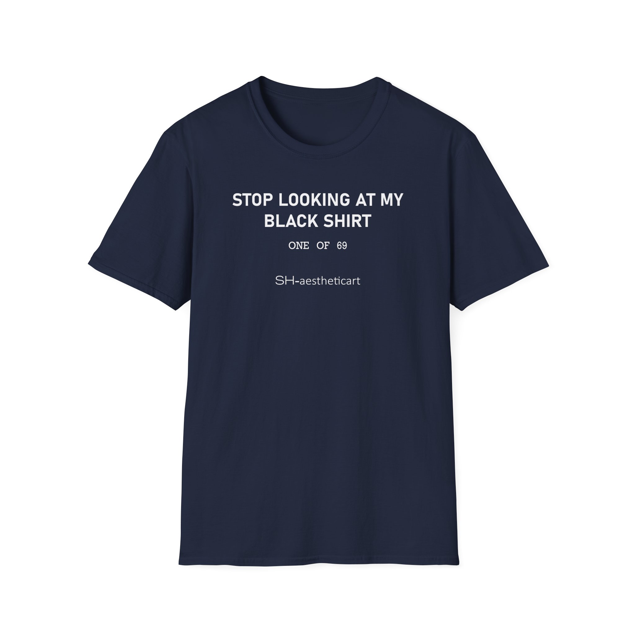 Stephanie Soo Stop Looking at My Black Unisex Softstyle T-Shirt