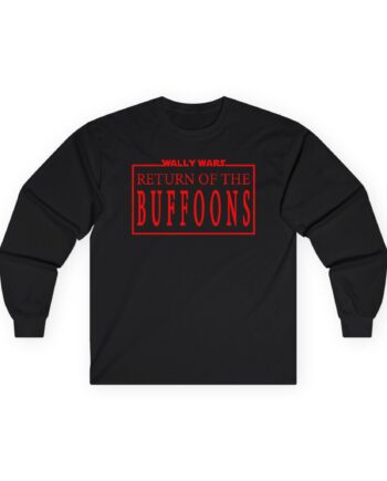 Lofe Wally Wars Return of the Buffoons Unisex Ultra Cotton Long Sleeve Tee
