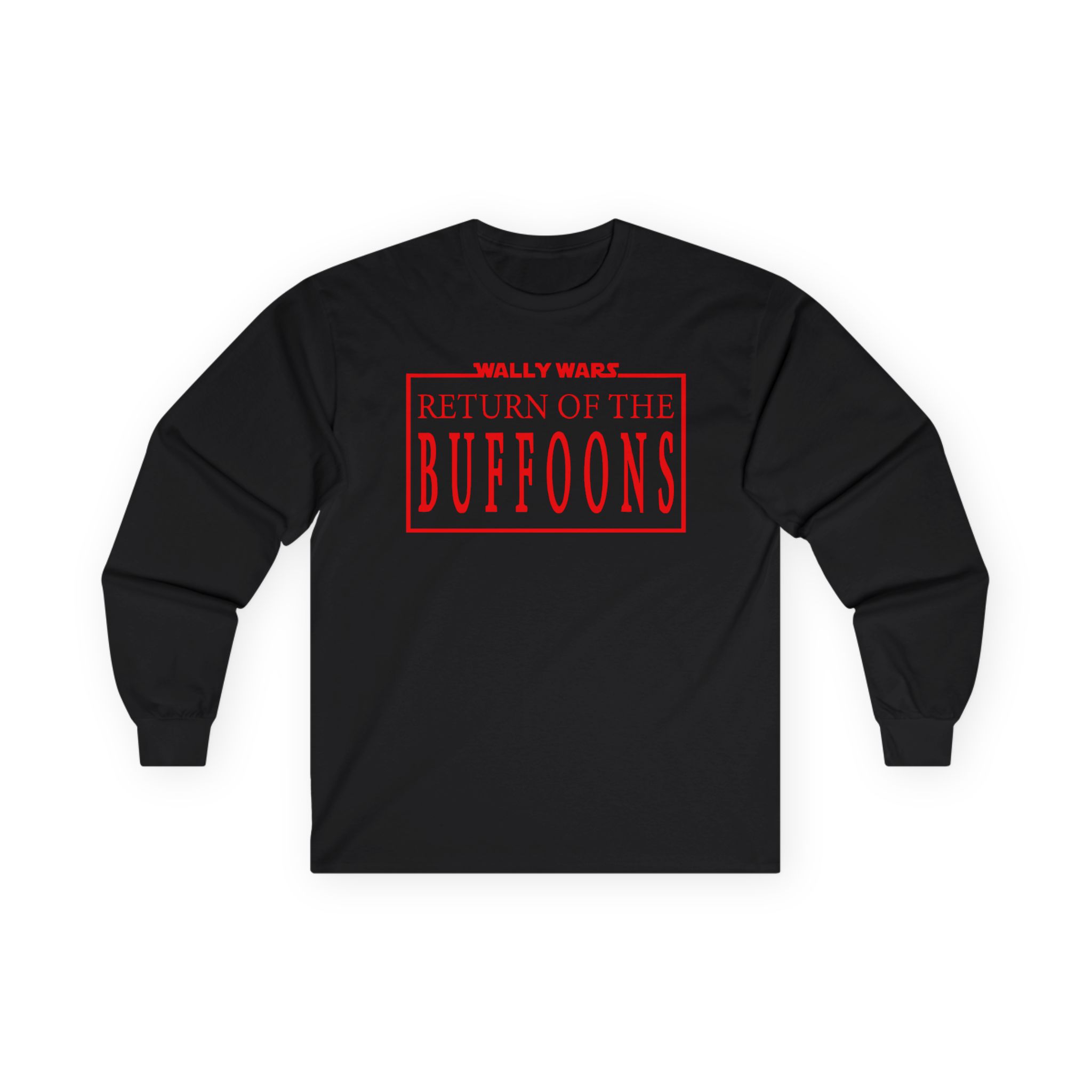 Lofe Wally Wars Return of the Buffoons Unisex Ultra Cotton Long Sleeve Tee