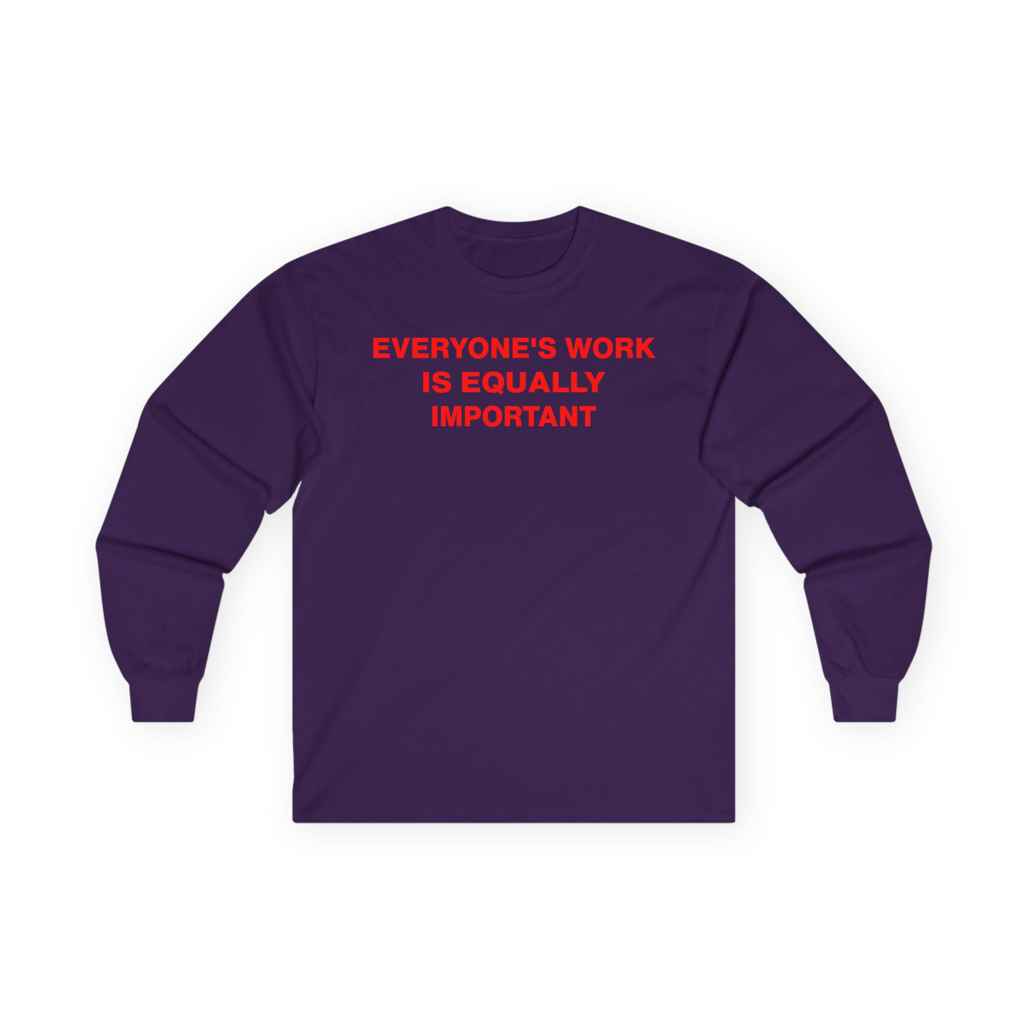 Jenny Holzer Everyone's Work is Equally Important Unisex Ultra Cotton Long Sleeve Tee