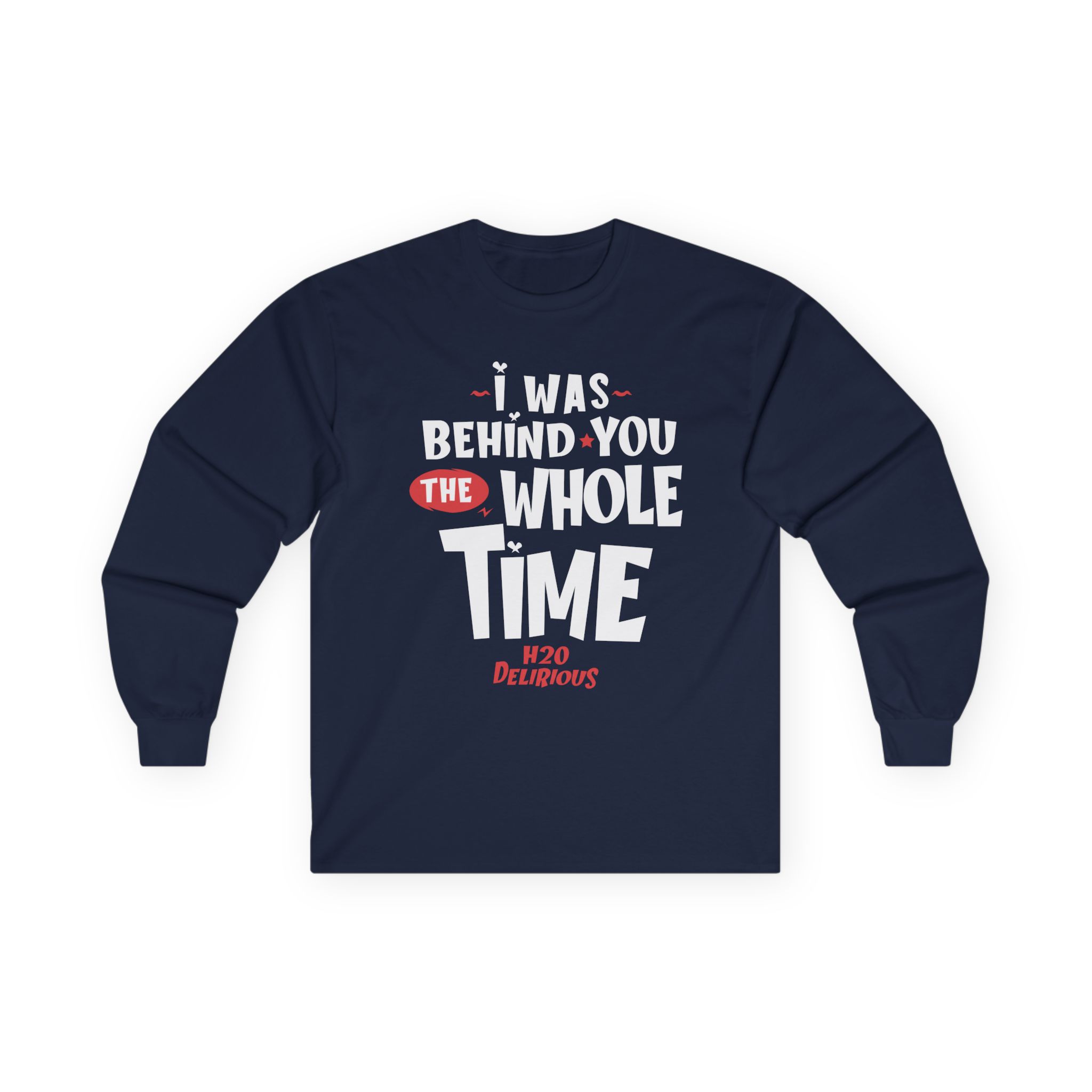 H2odelirious I Was Behind You the Whole Time Unisex Ultra Cotton Long Sleeve Tee