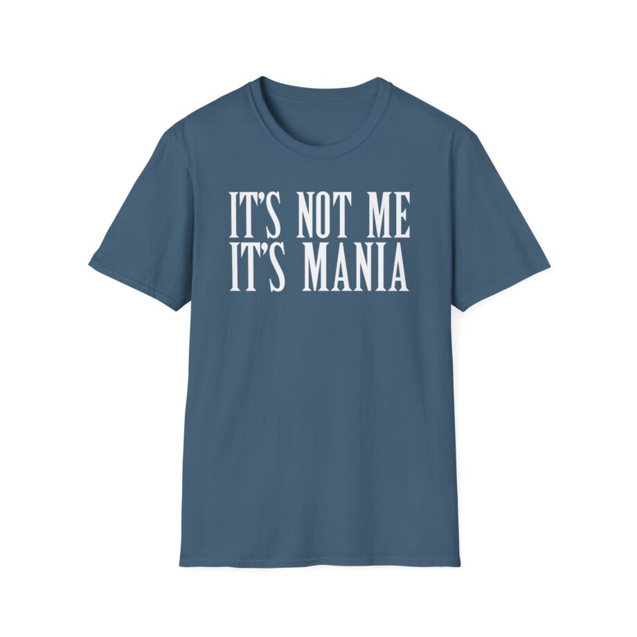Sexmane  It's Not Me It's Mania Unisex Softstyle T-Shirt
