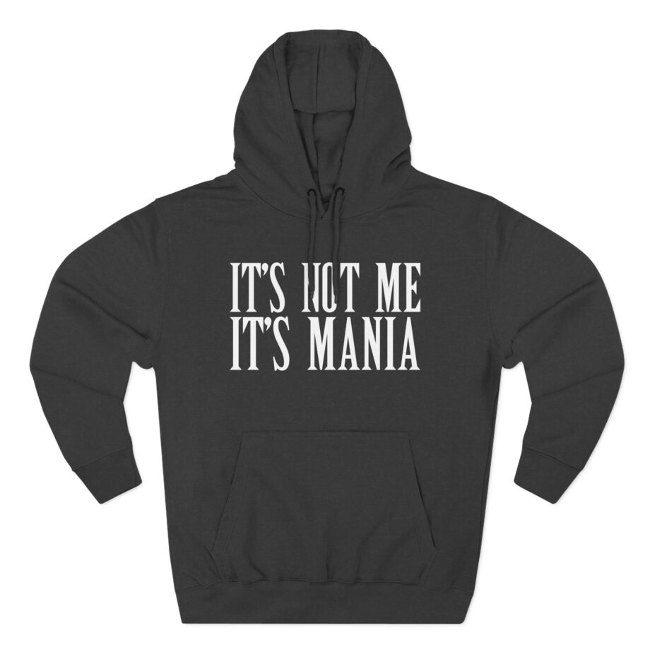 Sexmane  It's Not Me It's Mania Three-Panel Fleece Hoodie