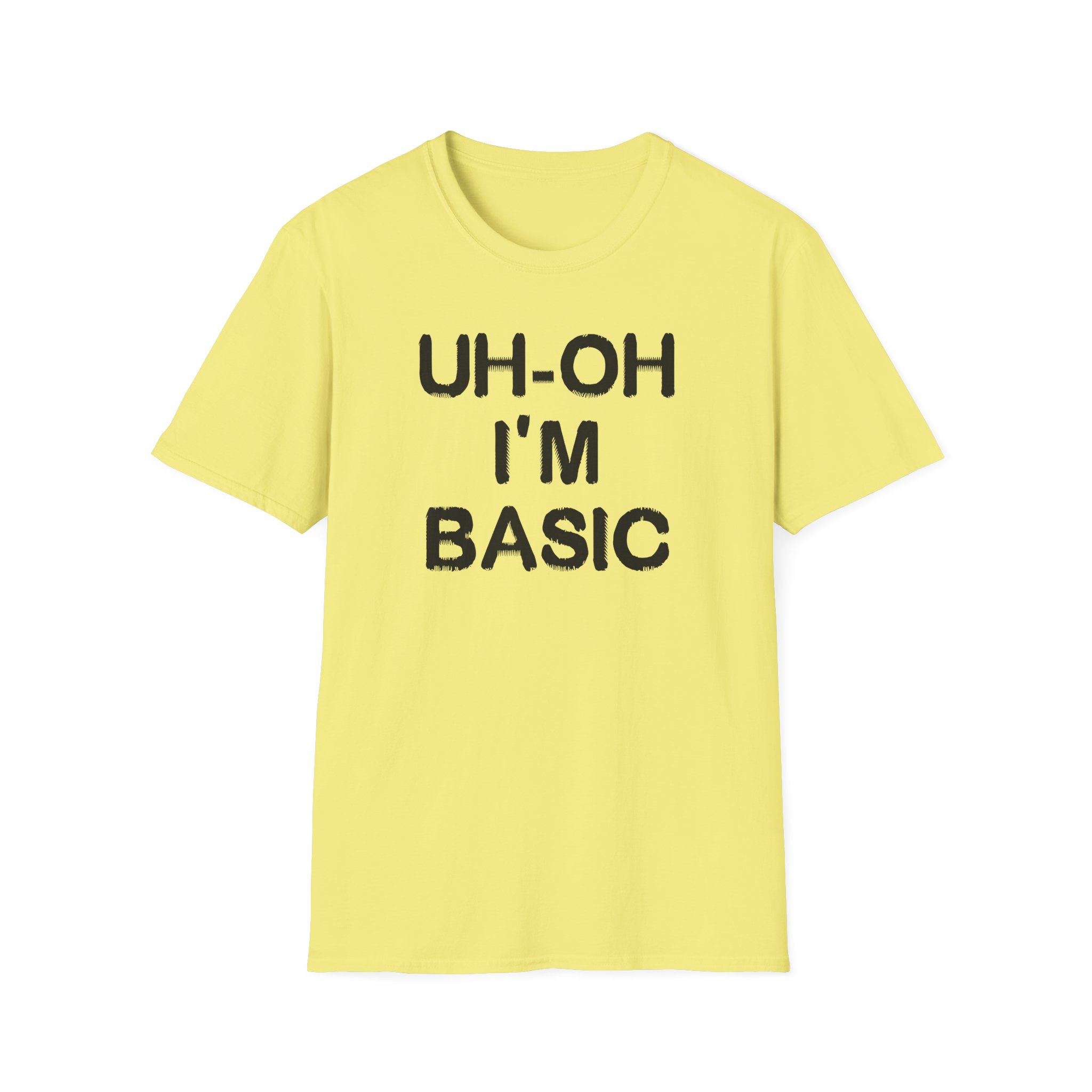 Djo Uh-oh I'm Basic Unisex Softstyle T-Shirt