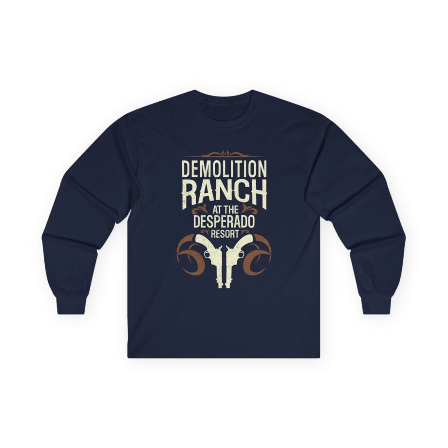 Demolition Ranch at the Desperado Resort Unisex Ultra Cotton Long Sleeve Tee