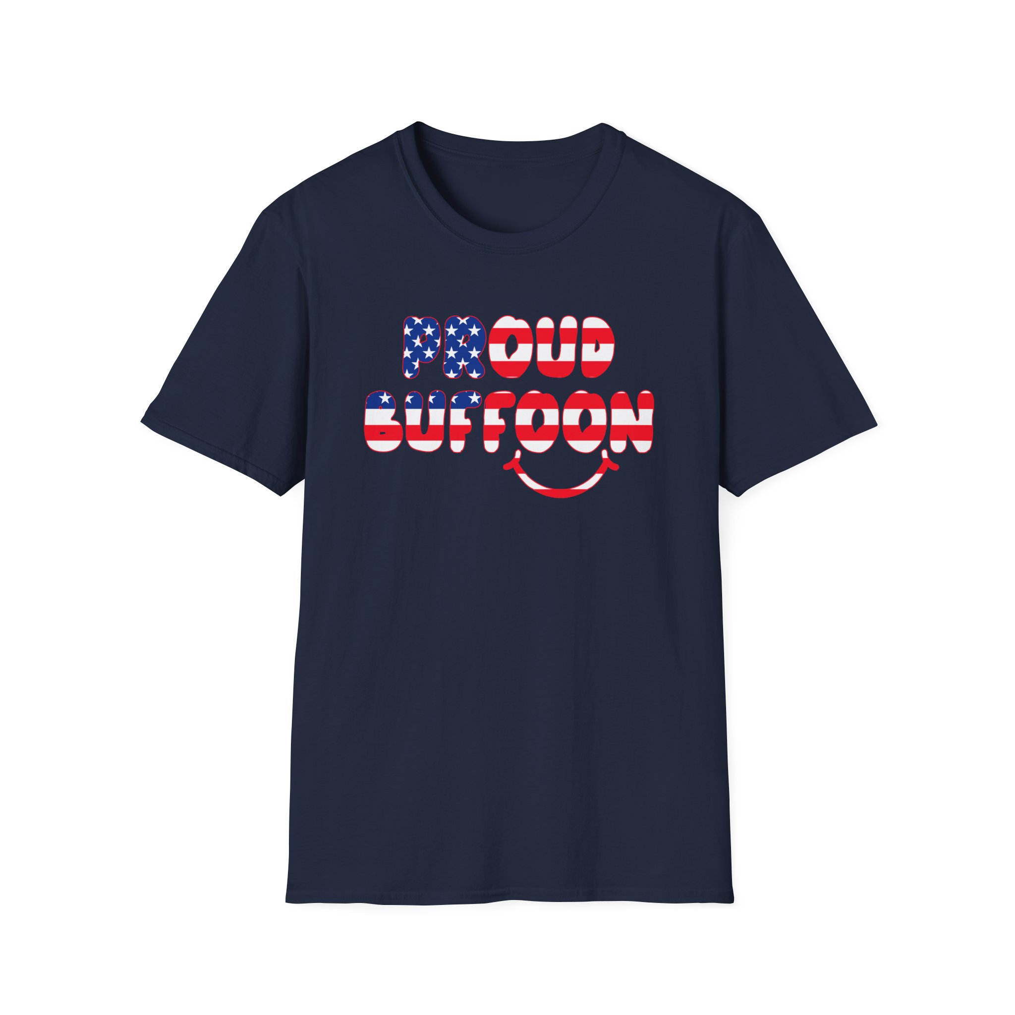 Lofe Proud Buffoon Unisex Softstyle T-Shirt