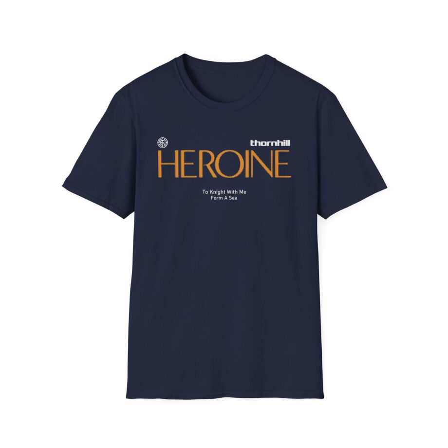 Thornhill Heroine To knight with me Form a sea Unisex Softstyle T-Shirt