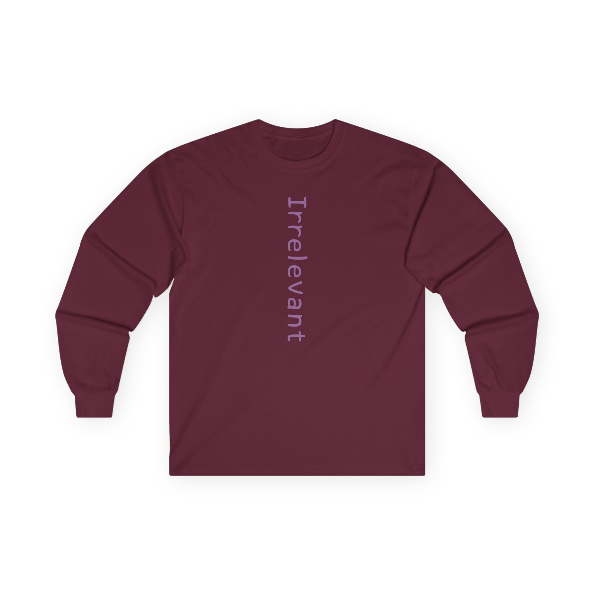 Qtcinderella Irrelevant Unisex Ultra Cotton Long Sleeve Tee