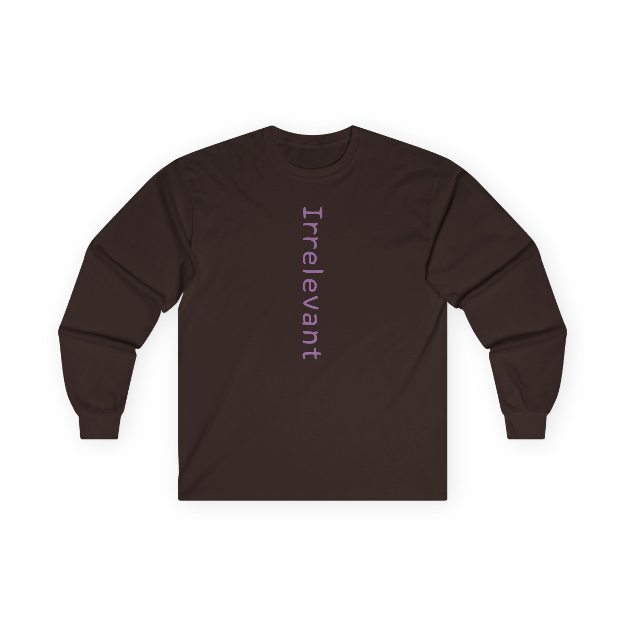 Qtcinderella Irrelevant Unisex Ultra Cotton Long Sleeve Tee