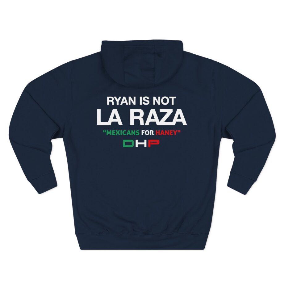 Ryan is Not a La Raza Three-Panel Fleece Hoodie