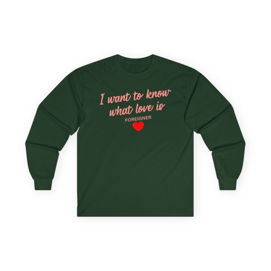 Foreigner I Want to Know What Love is Unisex Ultra Cotton Long Sleeve Tee