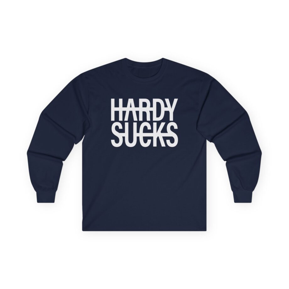Hardy Hardy Sucks Unisex Ultra Cotton Long Sleeve Tee