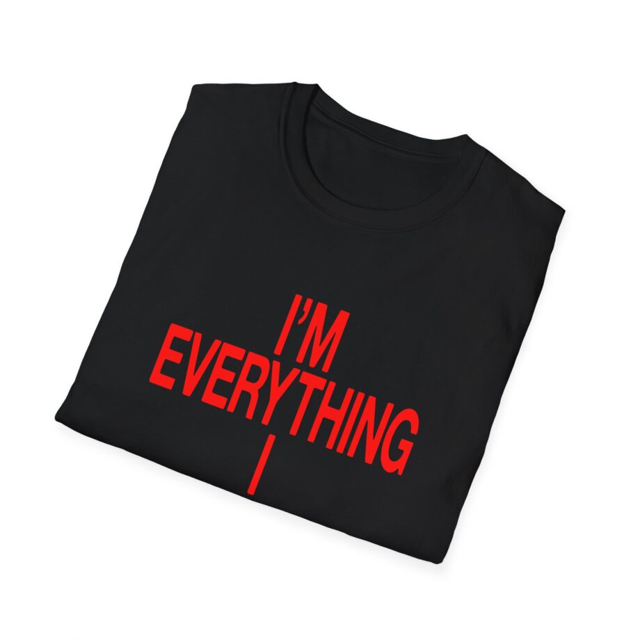 JT Im Everything Unisex Softstyle T-shirt