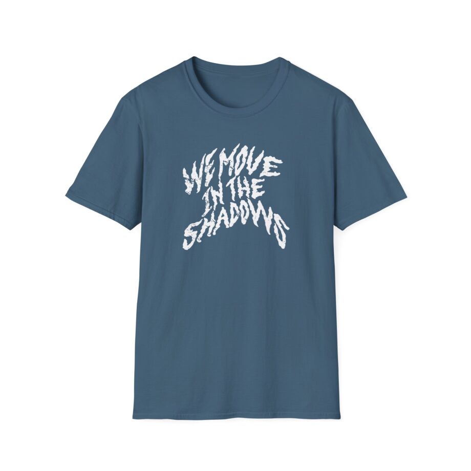 Charlotte Dobre We Move in the Shadows Unisex Softstyle T-Shirt