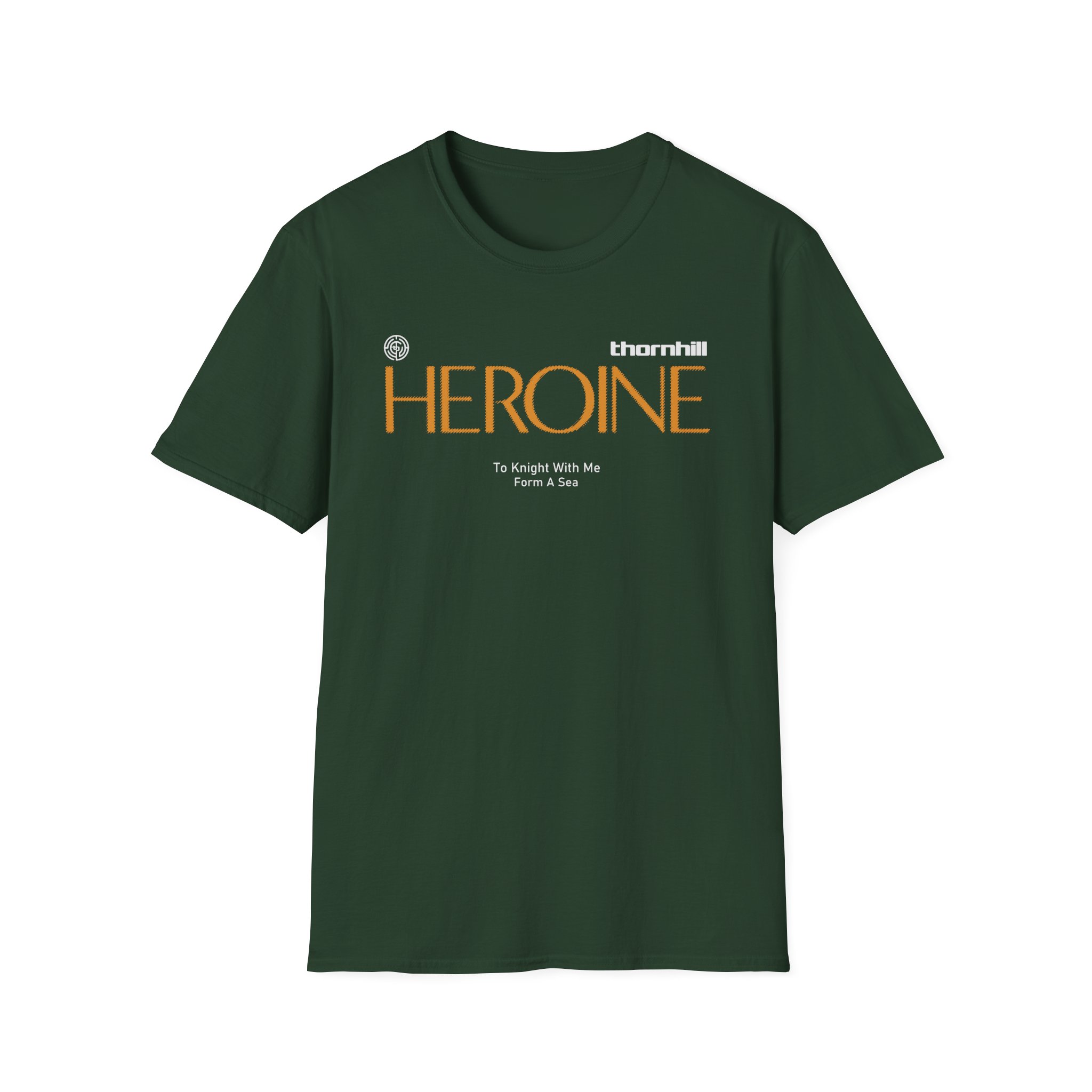 Thornhill Heroine To knight with me Form a sea Unisex Softstyle T-Shirt