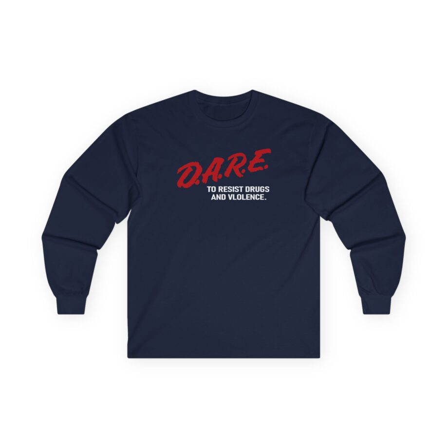 The Dare to Resist Drugs and Violence Unisex Ultra Cotton Long Sleeve Tee
