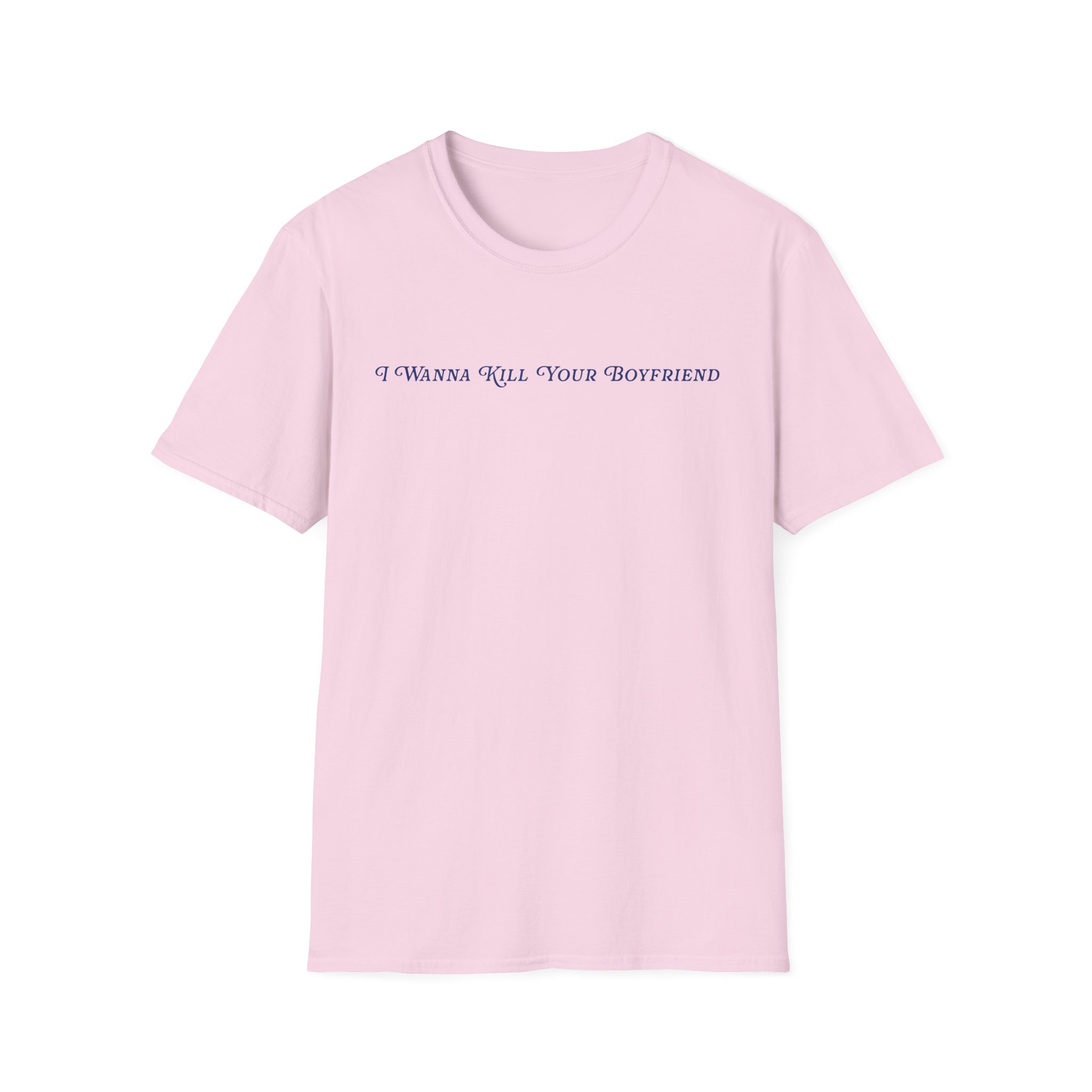 Binchtopia I Wanna Kill Your Boyfriend Baby Unisex Softstyle T-Shirt