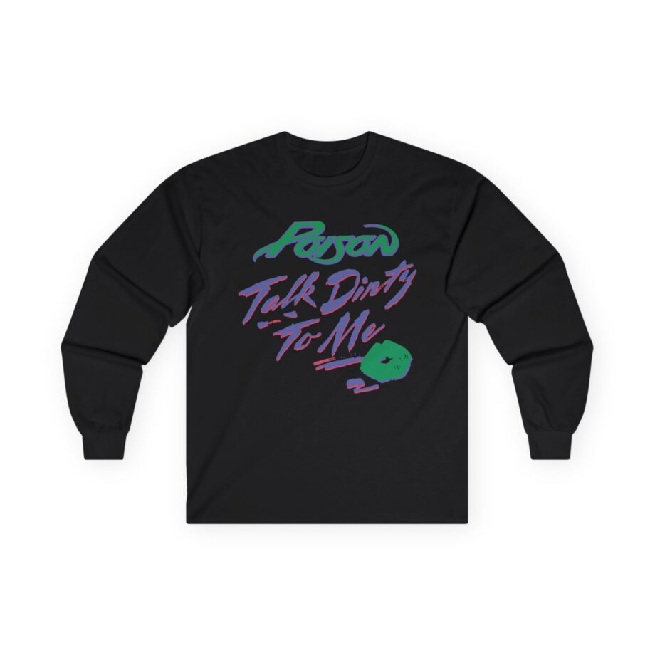 Poison Talk Dirty Unisex Ultra Cotton Long Sleeve Tee