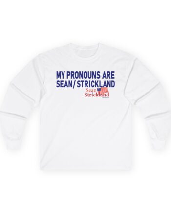 Sean Strickland My Pronouns Are Unisex Ultra Cotton Long Sleeve Tee