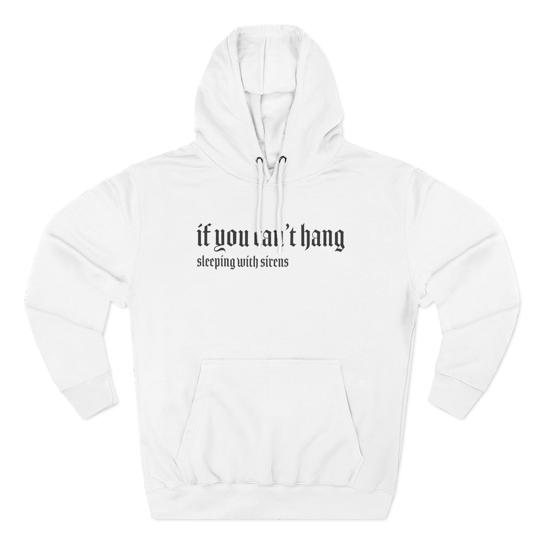 Sleeping With Sirens if You Can't Hang Three-Panel Fleece Hoodie