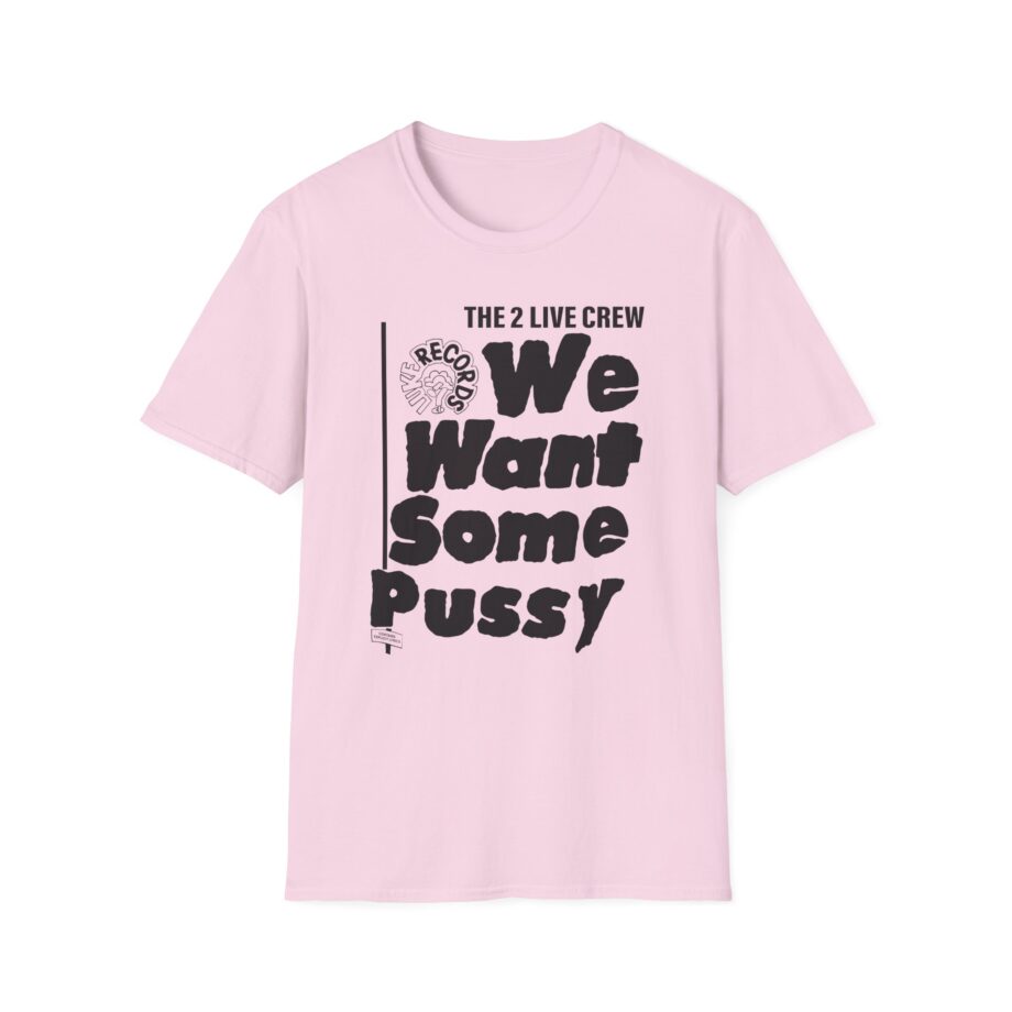 2 Live Crew We Want Some Pussy Unisex Softstyle T-Shirt