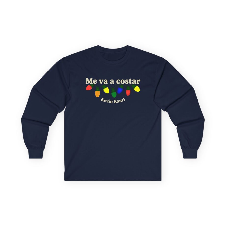 Kevin Kaarl Me Va a Costar Unisex Ultra Cotton Long Sleeve Tee