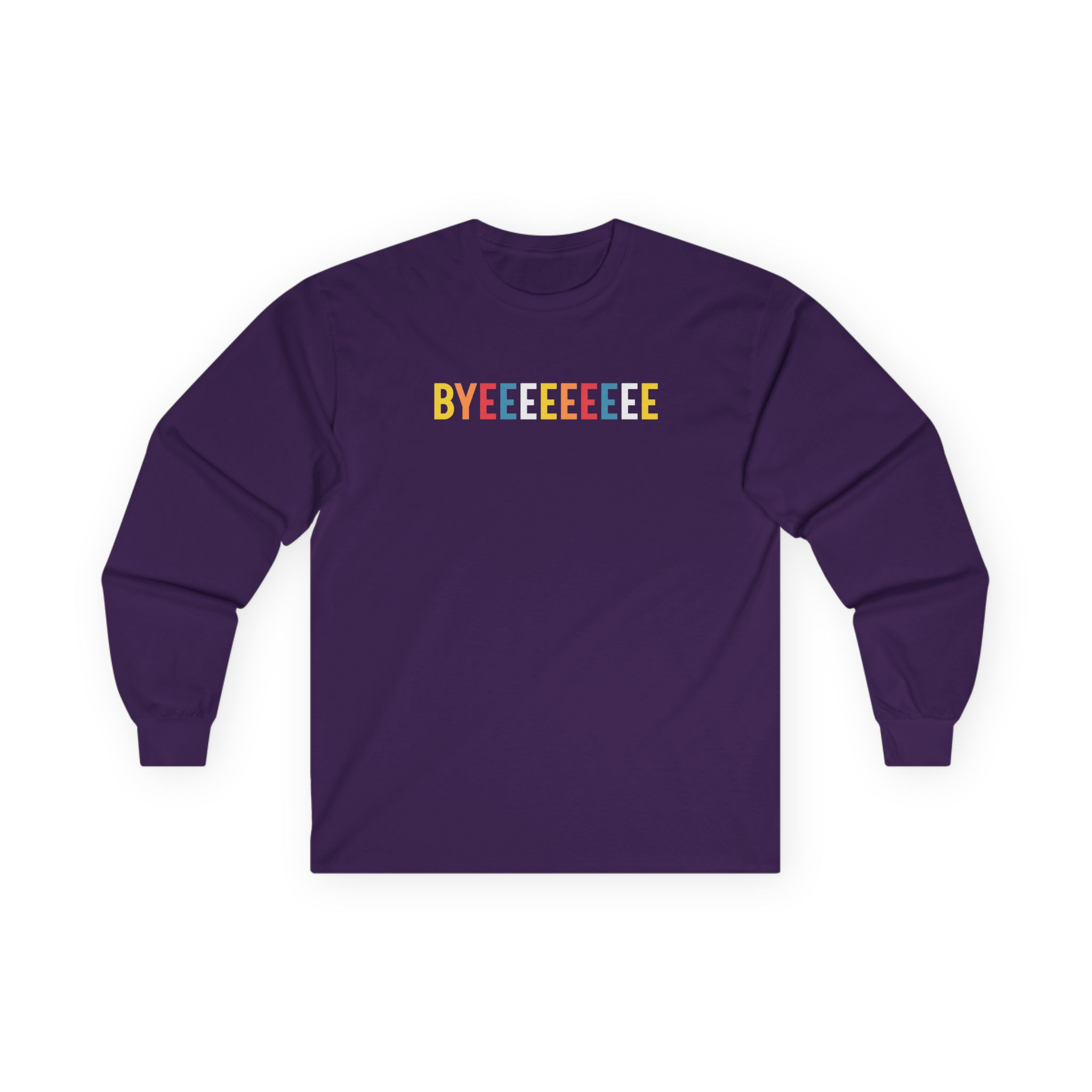 Smartless Straightforward Byeee Unisex Ultra Cotton Long Sleeve Tee