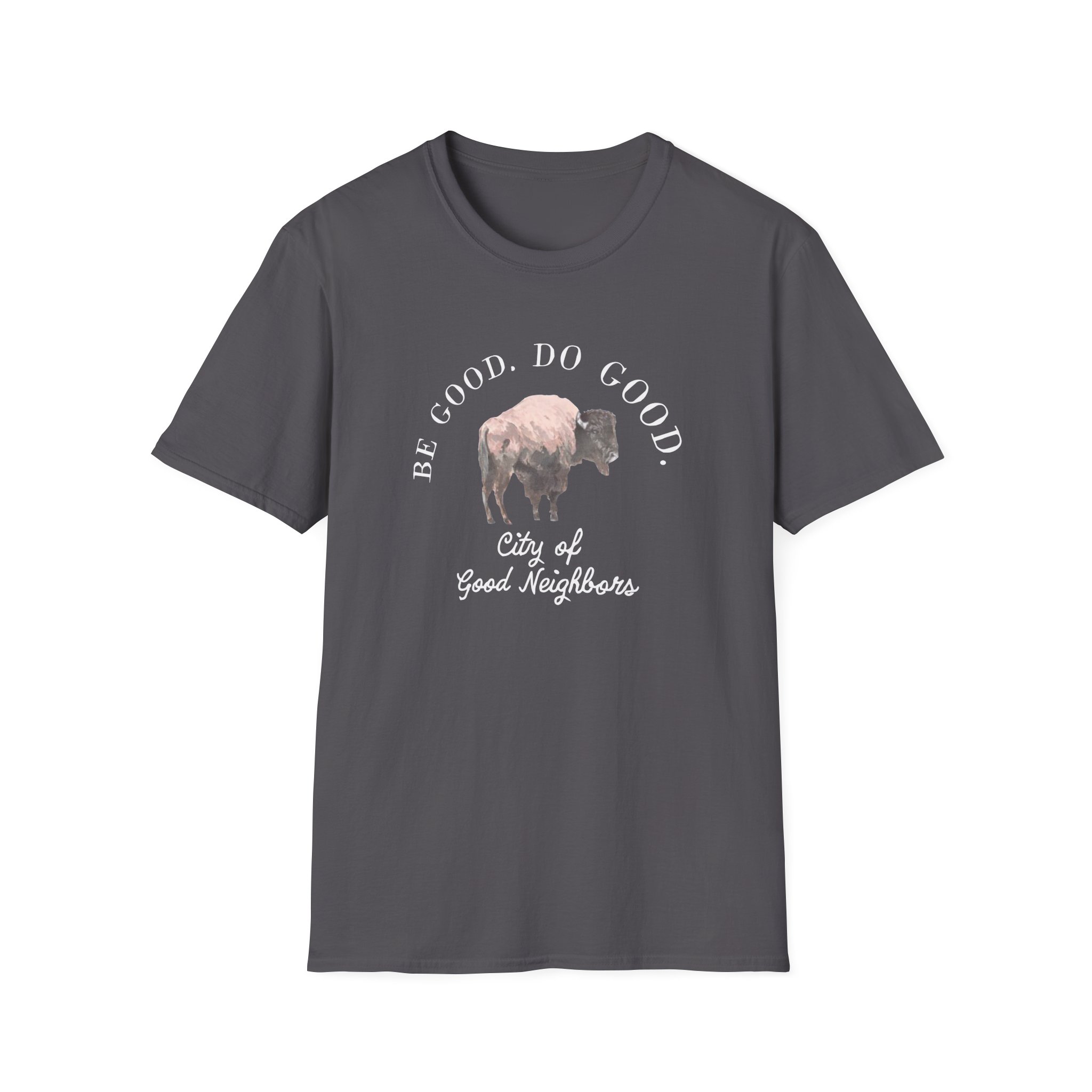Good Neighbours Be Good. Do Good. Unisex Softstyle T-Shirt