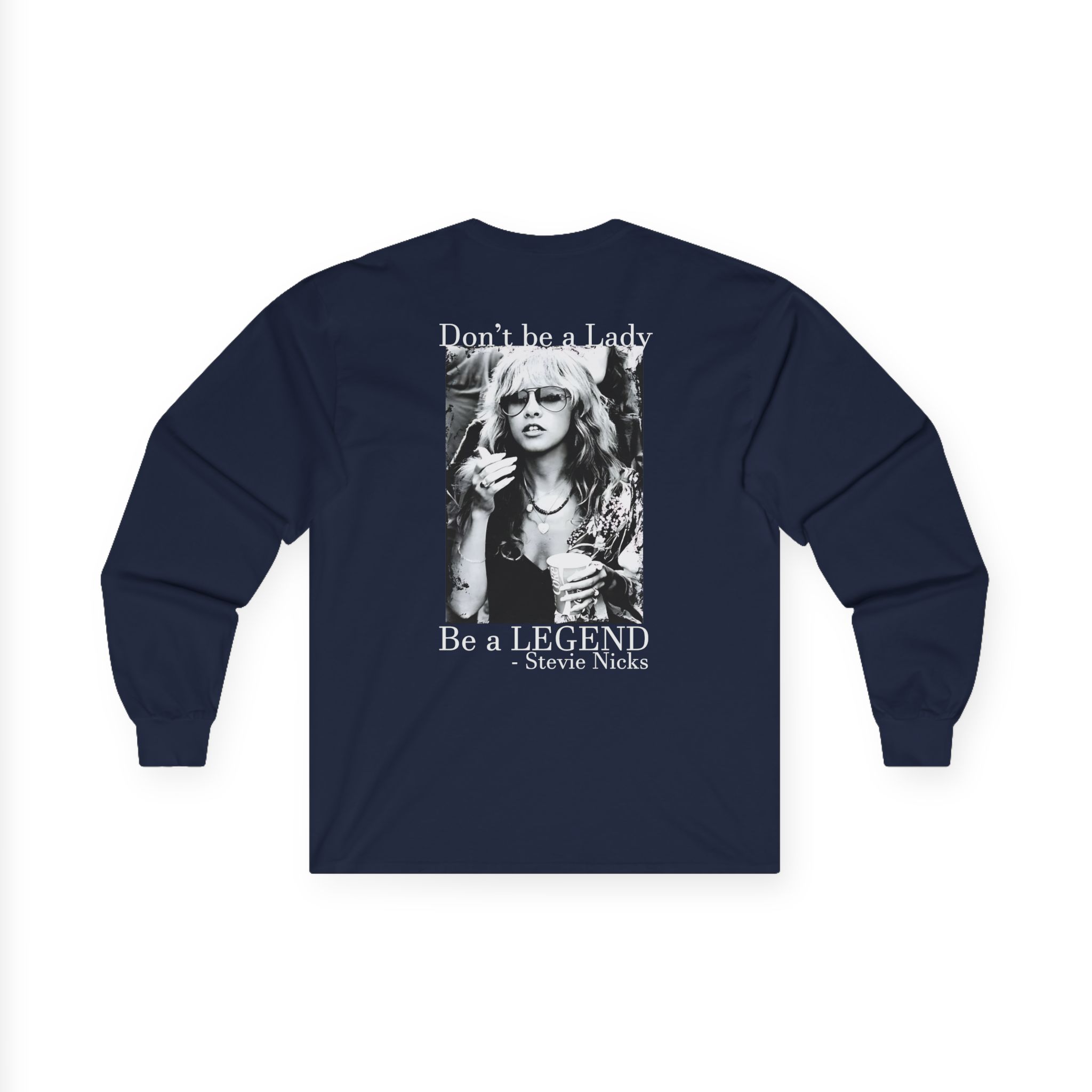 Stevie Nicks Don't Be A Lady, Be A Legend Unisex Ultra Cotton Long Sleeve Tee